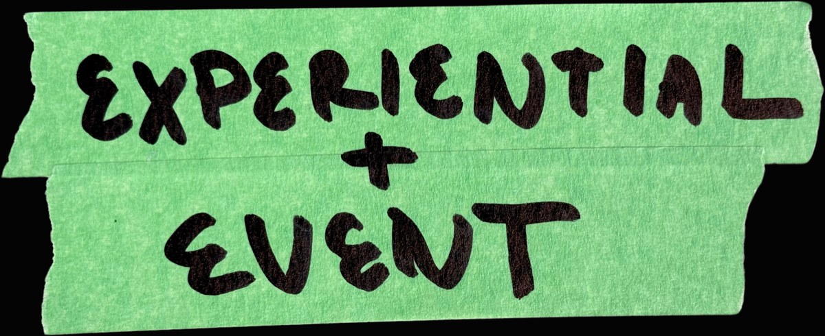 EXPERIENTIAL + EVENT